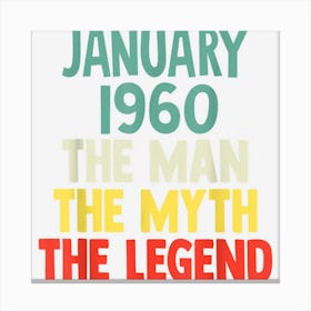 The Man Myth Legend 1960 January 62nd Birthday Gift For 62 Y Canvas Print