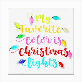 My Favorite Color Is Christmas Lights Canvas Print