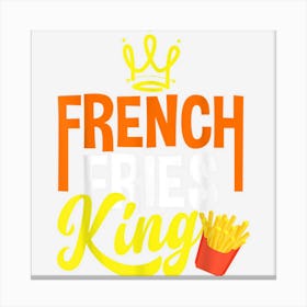 Mens French Fries King French Fry Lover 1 Canvas Print