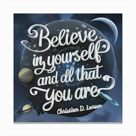 Believe In Yourself And All That You Are 1 Canvas Print