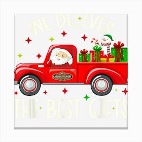 We Deliver The Best Gifts Christmas Truck Santa Funny Canvas Print