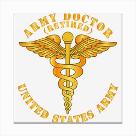 Army Doctor Retired Us Army Canvas Print