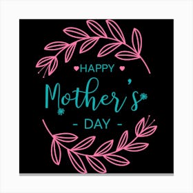 Happy Mother's Day 15 Canvas Print