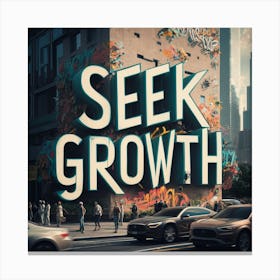 Seek Growth 2 Canvas Print