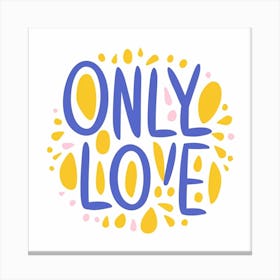 Only Love Canvas Print