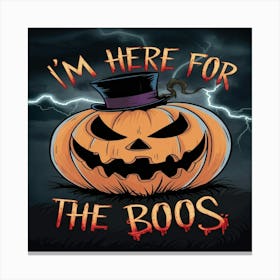 I'M just Here For The Boos pumpkin Canvas Print