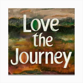 Love The Journey 2 Canvas Print