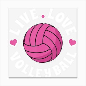 Live Love Volleyball Girls Volleyball Fan Canvas Print