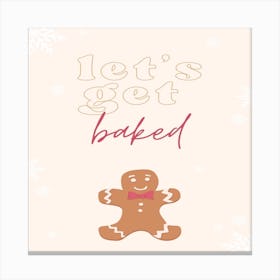 Let'S Get Baked Canvas Print