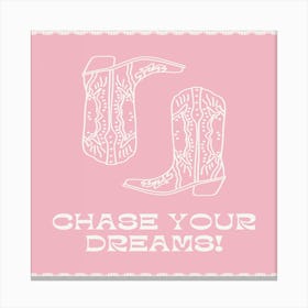 Chase Your Dreams Canvas Print