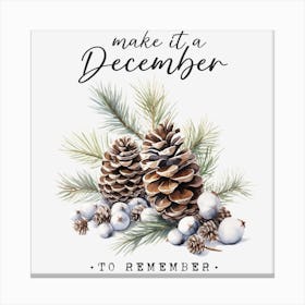 Make It A December Canvas Print