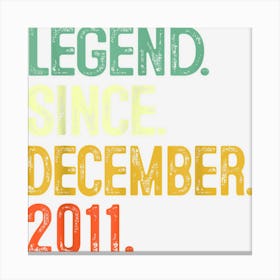 11th Birthday Gift Legend Since December 2011 11 Years Old Canvas Print