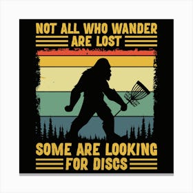 Not All Wanderers Are Lost Some Are Looking For Discs Stampe su tela