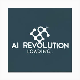 Ai Revolution Loading Canvas Print