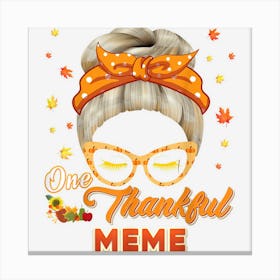 One Thankful Meme Thanksgiving Blessed Grateful Autumn Fall Canvas Print