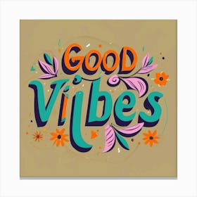 Good Vibes Canvas Print