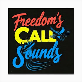 Freedom'S Call Sounds 1 Canvas Print