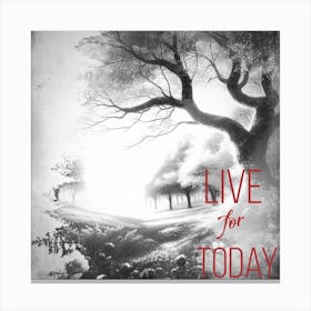 Live For Today 2 Canvas Print