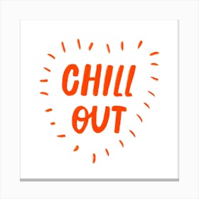 Chill Out Square Canvas Print