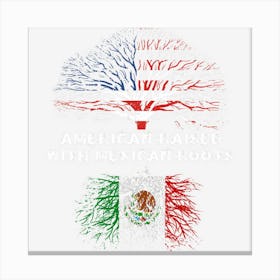 American Raised With Mexican Roots Usa Flag Canvas Print