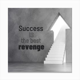 Success Is The Best Revenge Canvas Print