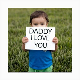 Daddy I Love You Canvas Print