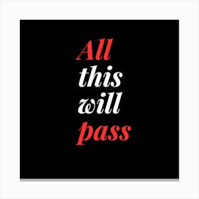 All This Will Pass 11 Canvas Print