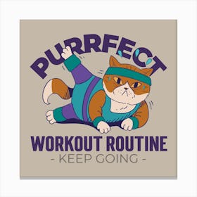 Purrfect Workout Routine Keep Going - design - template - featuring- funny - animals - working- out Canvas Print