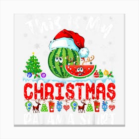 This Is My Christmas Pajama Shirt Santa Reindeer Watermelon Canvas Print