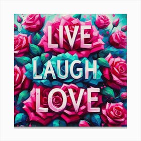 Live Laugh Love 2 Canvas Print