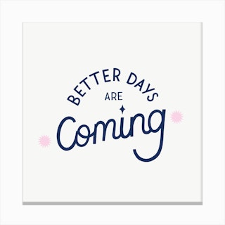 Better Days Pink Square Canvas Print