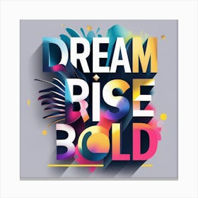 Dream Rise Bold Canvas Print