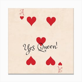 Yes Queen Square Canvas Print