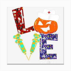 Love Pct Nurse Life Nurse Halloween Scary Pumpkin Costume Canvas Print