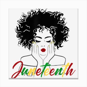 Juneteenth Is My Independence Day Black Women Black Pride Canvas Print