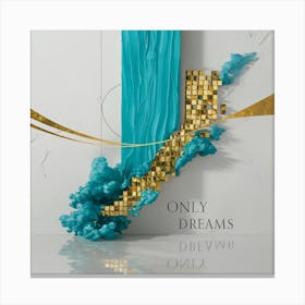 Only Dreams Canvas Print