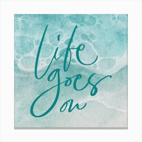 Life Goes On Beach Art Print Canvas Print