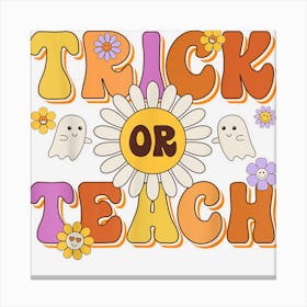 Retro Halloween Trick Or Teach Teacher Halloween Costume Canvas Print