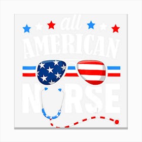 All American Nurse 4th Of July Patriotic Usa Canvas Print