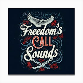 Freedom'S Call Sounds Canvas Print