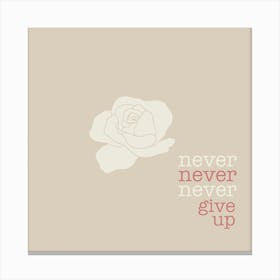 Never Never Give Upsquare Canvas Print