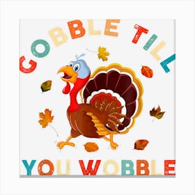 Vintage Gobble Till You Wobble Turkey Running Fall Autumn Canvas Print