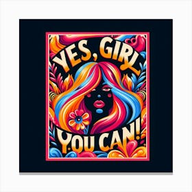 Yes Girl You Can 4 Canvas Print