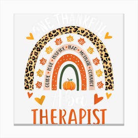 Thankful Applied Behavior Analysis Therapist Thanksgiving Canvas Print