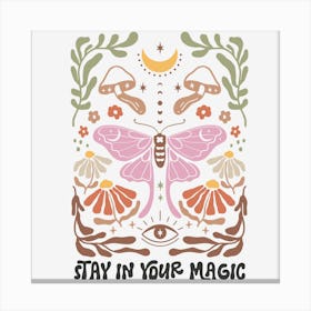 Stay In Your Magic Canvas Print