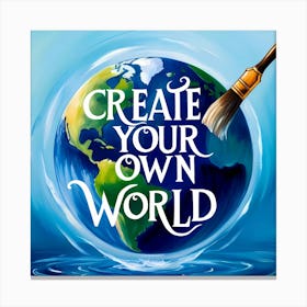 Canvas of Possibilities: Create Your Own World Canvas Print