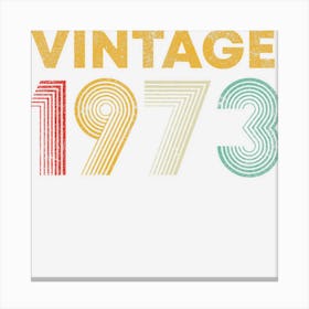 Vintage 1973 49th Birthday Gift Men Women 49 Years Old Canvas Print