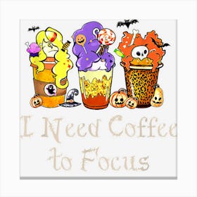 I Need Coffee To Concentrate Halloween Teacher Cute Canvas Print