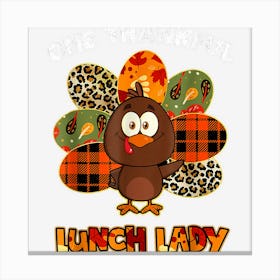 One Thankful Lunch Lady Turkey Autumn Fall Thanksgiving Canvas Print