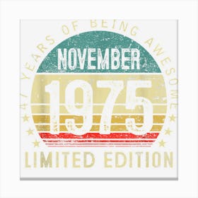 47 Year Old Gifts Vintage November 1975 47th Birthday Men Canvas Print